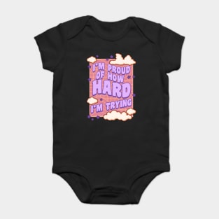 I'm Proud of How Hard I'm Trying Baby Bodysuit